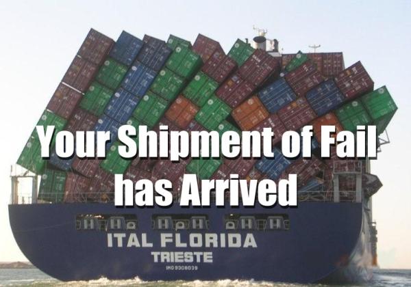 Your shipment of FAIL has arrived